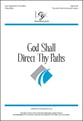 God Shall Direct Thy Paths Two-Part Mixed choral sheet music cover